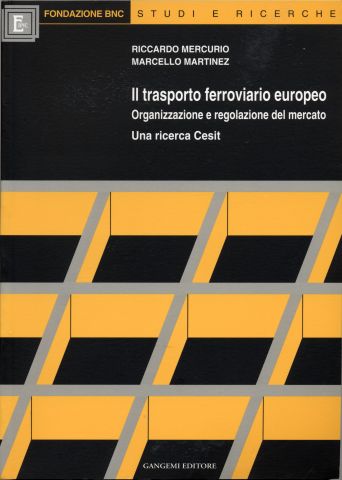 Il trasporto ferroviario europeo. Organizzazione e regolazione del mercato